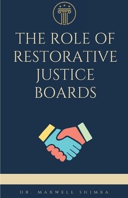 Maxwell Shimba The Role of Restorative Justice Boards (Paperback) (UK IMPORT)