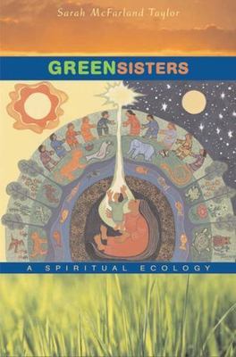 Green Sisters: A Spiritual Ecolo- Sarah McFarland Tayl, 9780674024403, hardcover