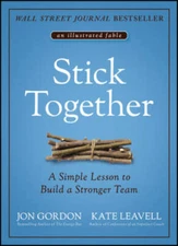 Stick Together: A Simple Lesson to Build a Stronger Team - Hardcover - VERY GOOD