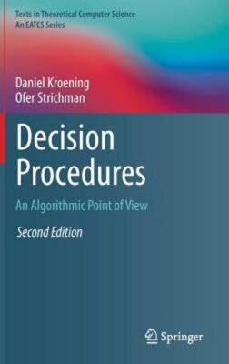 Decision Procedures: An Algorithmic Point of View by Daniel Kroening: New