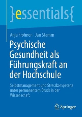 Psychische Gesundheit als Fhrungskraft an der Hochschule: Selbstmanagement und S