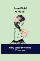 Mary Eleanor Wilkins Freeman | Jane Field | Taschenbuch | Englisch (2022)