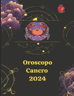 Cancro Oroscopo 2024 by Angeline Rubi (Italian) Paperback Book