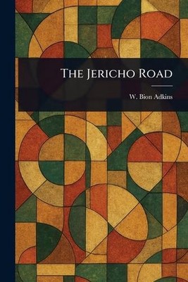 The Jericho Road by W. Bion Adkins Paperback Book