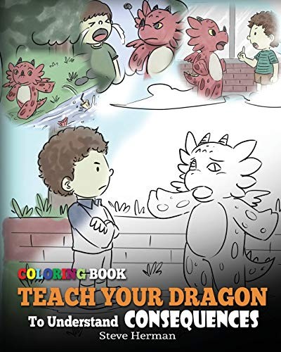 Coloring Book Teach Your Dragon To Understand Consequences, Herman, Steve<-