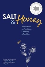 Salt and Honey: Jewish Teens on Feminism, Creativi