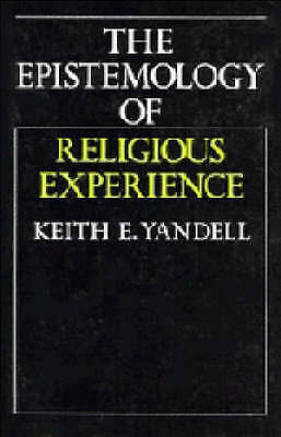 The Epistemology of Religious Experience Yandell Hardback 9780521374262