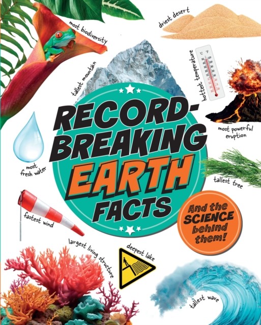 Record-Breaking: Earth Facts by Izzi Howell (Hardback Book)