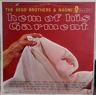 Sego Brothers & Naomi Hem Of His Garment Southern Gospel Music LP RECORD ALBUM