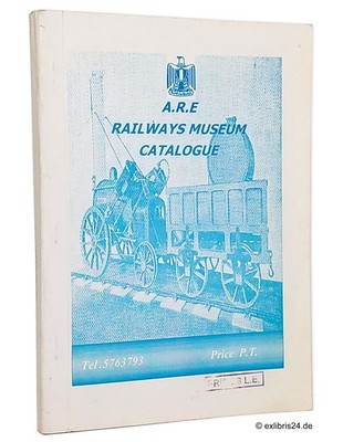 Arab Republic of Egypt: A.R.E. Railways Museum Catalogue