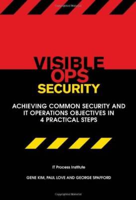 Visible Ops Security: Achieving Common Security and IT Operations Ob - VERY GOOD