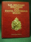 U.S. MILITARY HOLSTERS AND PISTOL CARTRIDGE BOXES By Edward S. Meadows