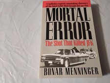 Mortal Error, The Shoot That Killed JFK Bonar Menninger Paperback Book VG