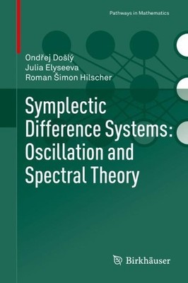 Symplectic Difference Systems: Oscillation and Spectral Theory - 9783030193720