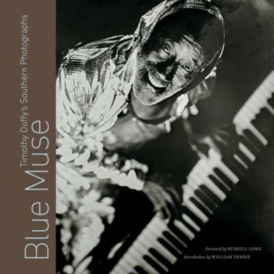 Blue Muse: Timothy Duffy's Southern Photographs by Timothy Duffy (English) Hardc