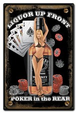 Liquor Up Front Metal Sign - Hand Made in the USA with American Steel