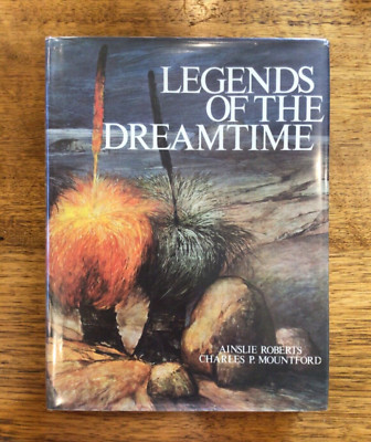 Legends Of The Dreamtime, Ainslie Roberts Charles Mountford - 3 books in 1 Vol.