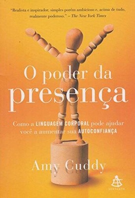 Poder da Presenca, O: Como a Linguagem Corporal Pode Ajudar Voce a  - ACCEPTABLE