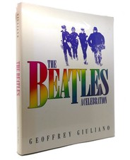 Geoffrey Giuliano THE BEATLES A Celebration 1st Edition 1st Printing