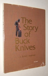 The Story of Buck Knives by Tom Ables – HC w/DJ – 1991 – Signed by Charles Buck