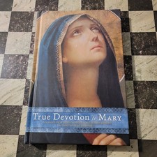True Devotion to Mary A Consecration Jesus Through Blessed Mother First Print 