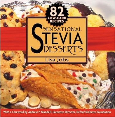 SENSATIONAL STEVIA DESSERTS By Lisa Jobs & Andrew P. Mandell **BRAND NEW**