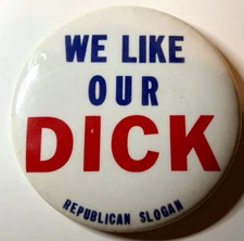 1960 WE LIKE OUR DICK Republican Slogan 3.5" Richard Nixon Pin Button