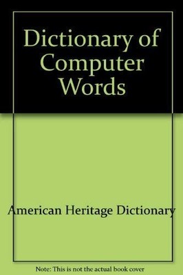 Dictionary of Computer Words/a Helpful Guide to the Language of Personal Comput