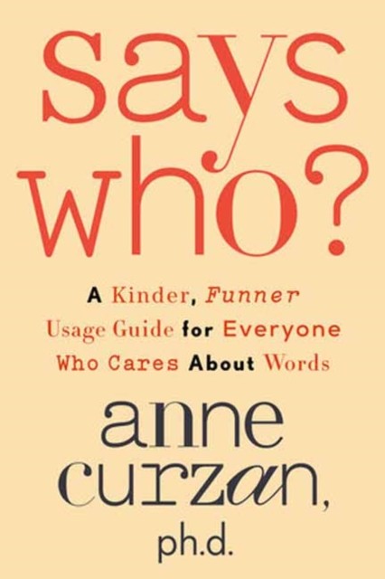 Says Who? by Anne Curzan (Hardback Book)