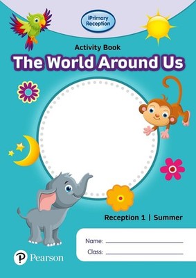 iPrimary Reception Activity Book: World Around Us, Reception 1, Summer by Richar