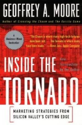 Inside the Tornado: Marketing Strategies from Silicon Valley's Cutti - GOOD