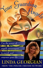 Your Guardian Angels: Use the Power of Angelic Messenge -  NEW Linda Georgian 19