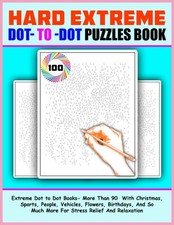 Extreme Dot To Dot Books: 100 Hard Extreme Dot To Dot Puzzles Book- More Than 90