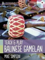 Mike Simpson | Mike Simpson: Teach And Play Balinese Gamelan | Taschenbuch