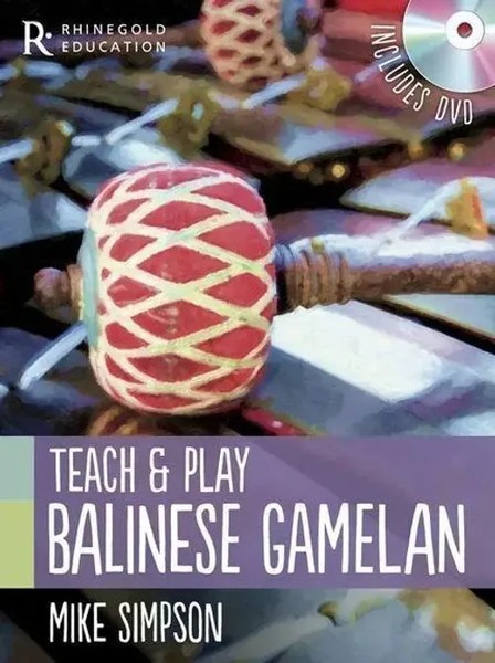 Mike Simpson | Mike Simpson: Teach And Play Balinese Gamelan | Taschenbuch-image