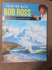 Painting with Bob Ross : Learn to Paint in Oil Step by Step by Bob Ross Inc