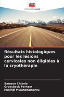 RéSultats Histologiques Pour Les LéSions Cervicales Non éLigibles à La...