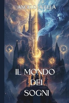 Il Mondo Dei Sogni by Angelo Avella (Italian) Paperback Book