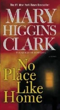 No Place Like Home: A Novel - Paperback By Clark, Mary Higgins - GOOD