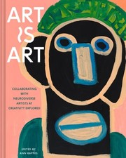 Art Is Art: Collaborating with Neurodiverse Artists at Creativity Explored: Used