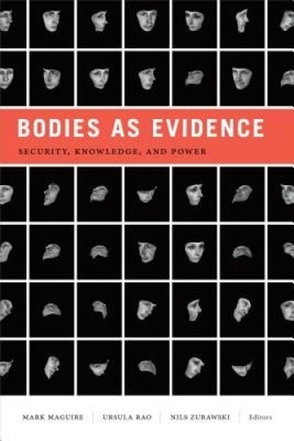 Bodies as Evidence: Security, Knowledge, and Power (Global Insecurities) NEU