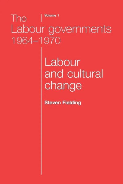 Steven Fielding | The Labour Governments 1964-1970 Volume 1 | Taschenbuch (2008)-image
