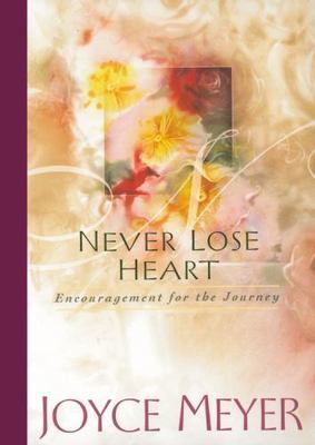 Never Lose Heart: Encouragement for the J- 9780446532082, hardcover, Joyce Meyer