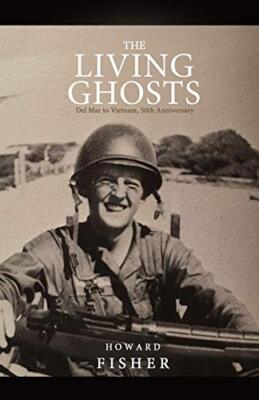 The Living Ghosts: Del Mar to Vietnam, 50th Ann, Fisher, Fisher, Griffith, D-,