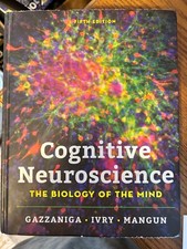 Cognitive Neuroscience : The Biology of the M...
