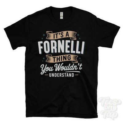 IT'S A FORNELLI THING YOU WOULD'T UNDERSTAND T-SHIRT Name Nachname Familie Geschenk