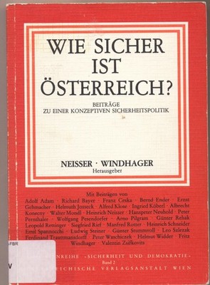 Wie sicher ist Österreich Beiträge zu einer Konzeptiven Sicherheitspolitik Neiss