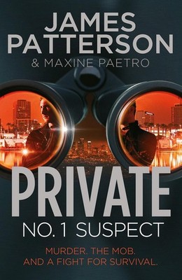 Private: #1 Suspect by James Patterson and Maxine Paetro