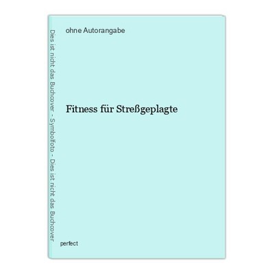 Fitness für Streßgeplagte