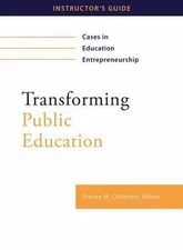 Transforming Public Education: Cases in Education Entrepreneurship: Instructor'